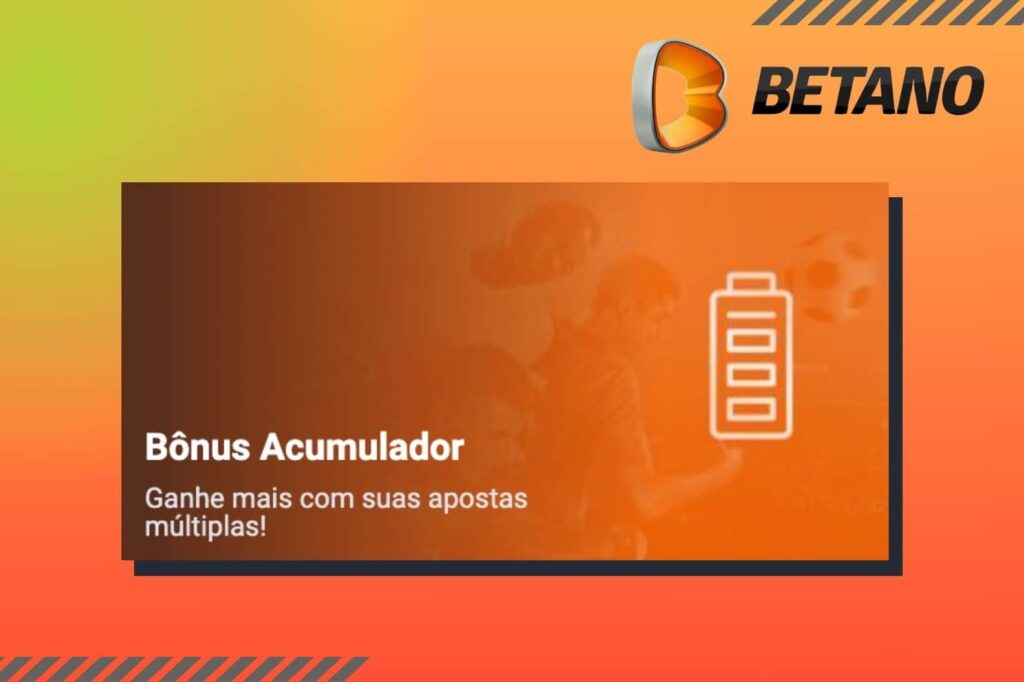 Revisão Bônus Acumulador powered by Betano Brasil revisão detalhada