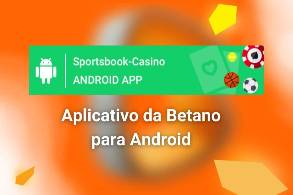 Aplicativo Betano Brasil para apostas esportivas e jogos de cassino no Android