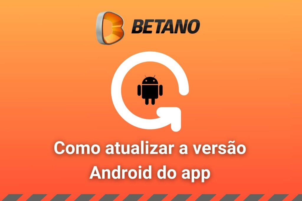 Guia detalhado para atualizar o aplicativo Betano Brasil em dispositivos móveis Android