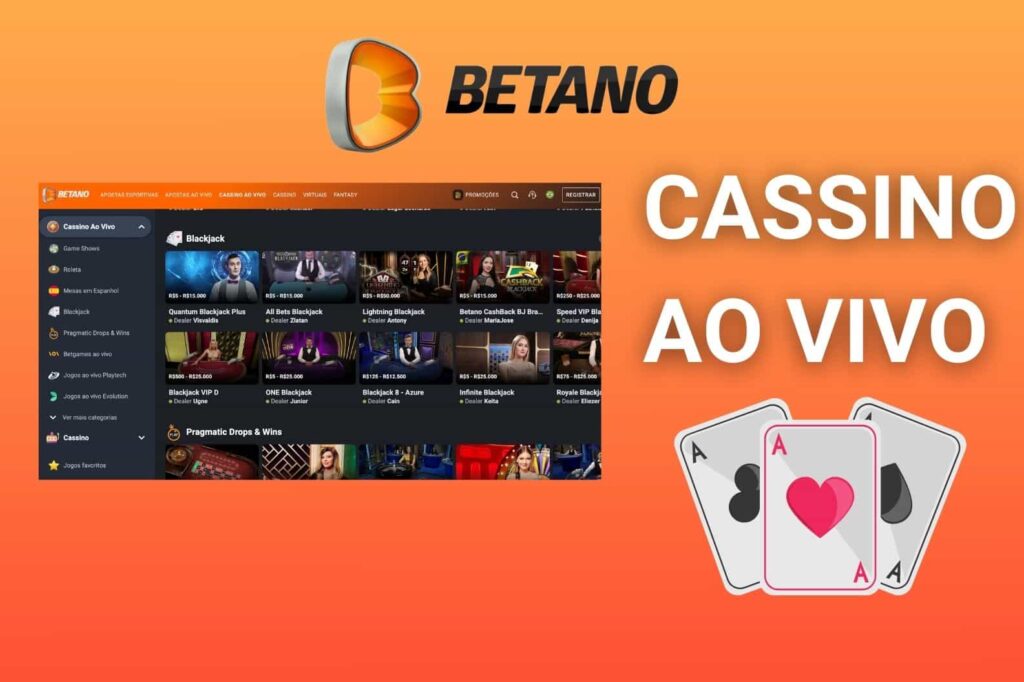 A plataforma Betano Brasil tem uma seção de cassino ao vivo