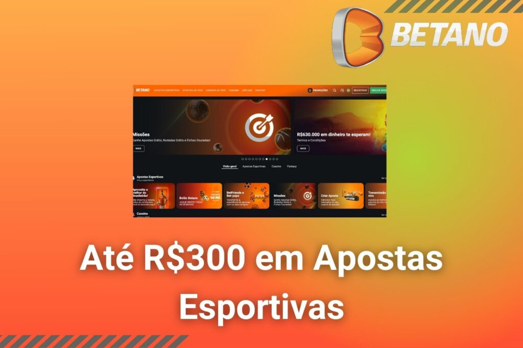 R$300 Betano Brasil bônus de apostas online