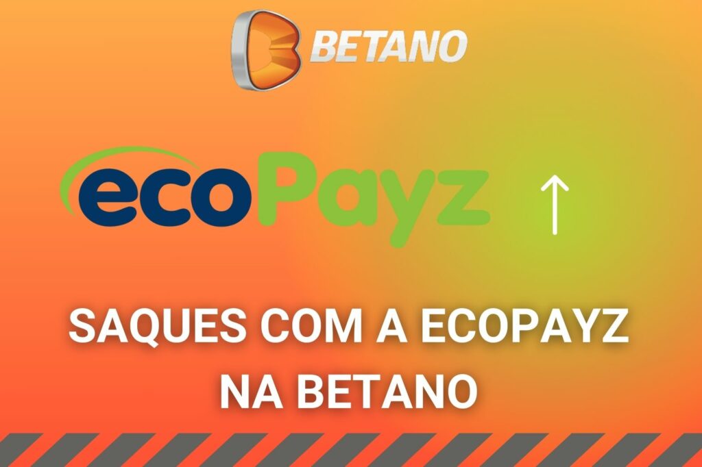 Betano Brasil saca fundos do cassino e site de apostas usando Ecopayz