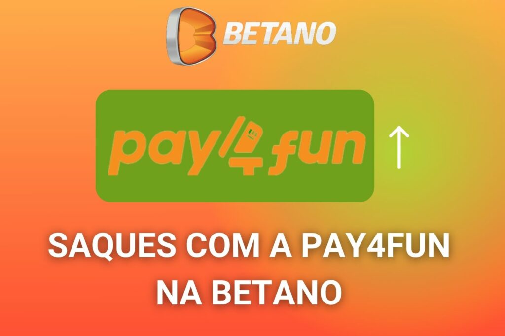 Retirada do Betano Brasil usando Pay4fun